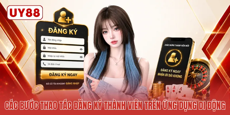 Các bước thao tác đăng ký thành viên trên ứng dụng di động