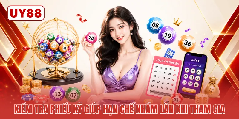 Kiểm tra phiếu kỹ giúp hạn chế nhầm lẫn khi tham gia