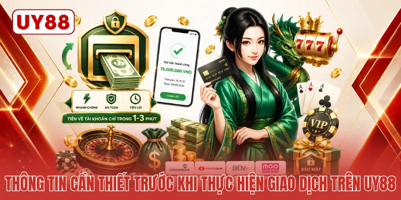 Thông tin cần thiết trước khi thực hiện giao dịch trên UY88